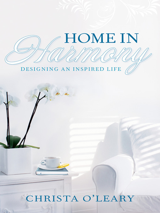 Title details for Home in Harmony by Christa O'Leary - Available